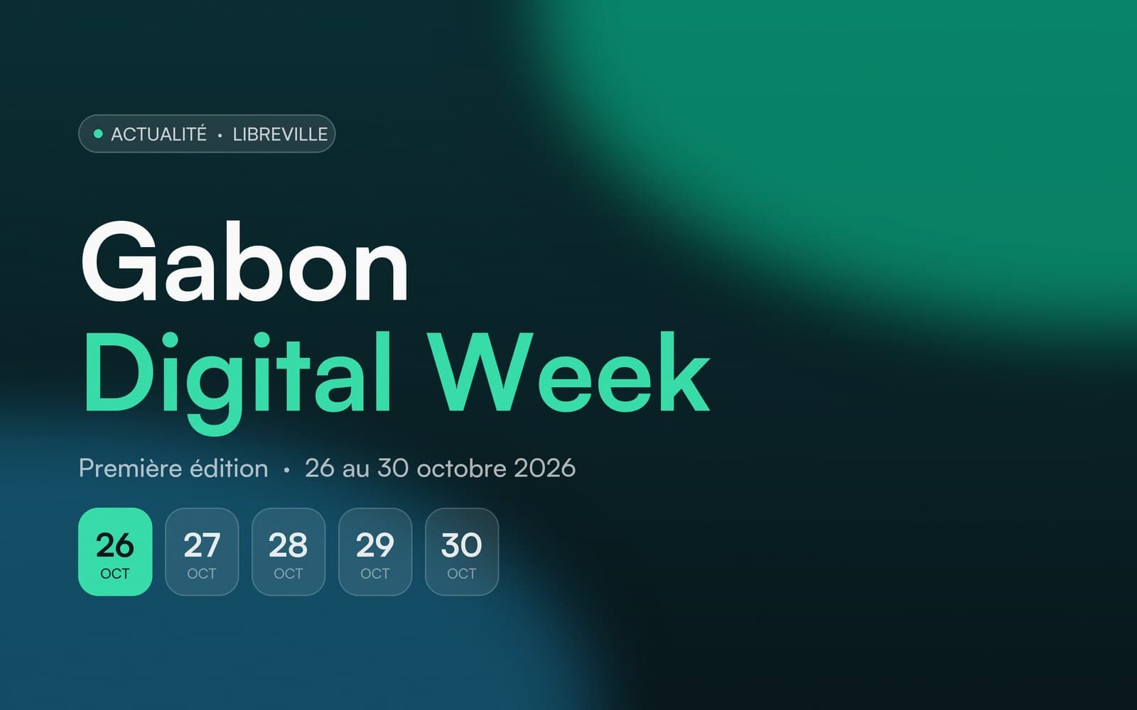 Gabon Digital Week, première édition du 26 au 30 octobre 2026 à Libreville